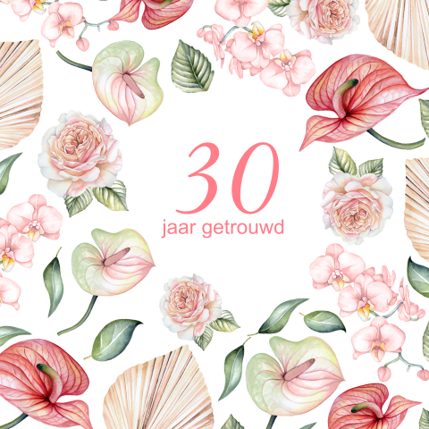 Huwelijksjubileum uitnodiging 30 met bloemen in pastel